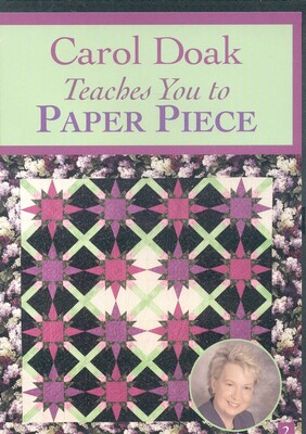 Carol Doak Teaches You to Paper Piece Carol Doak Teaches You to Paper Piece