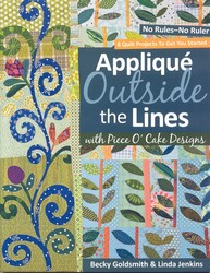 Appliqué Outside the Lines with Piece O' Cake Designs Appliqué Outside the Lines with Piece O' Cake Designs