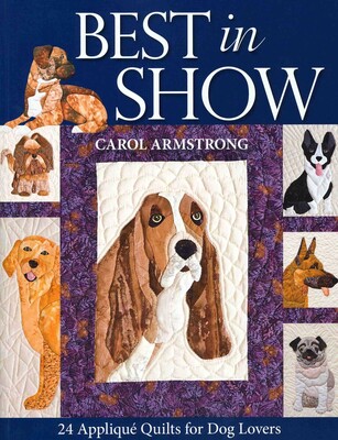 Best In Show - 24 Appliqué Quilts for Dog Lovers Best In Show - 24 Appliqué Quilts for Dog Lovers