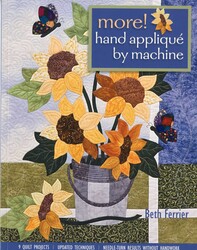 More! Hand Appliqué by Machine More! Hand Appliqué by Machine