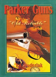 Parker Guns The Old Reliable Parker Guns The Old Reliable