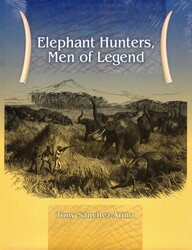 Elephant Hunters Men of Legend Elephant Hunters Men of Legend