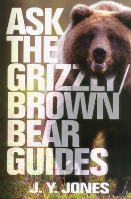 Ask the Grizzly/Brown Bear Guides Ask the Grizzly/Brown Bear Guides