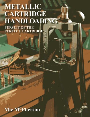 Metallic Cartridge Handloading Metallic Cartridge Handloading