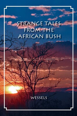 Strange Tales from the African Bush Strange Tales from the African Bush