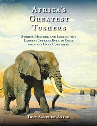 Africa's Greatest Tuskers Africa's Greatest Tuskers