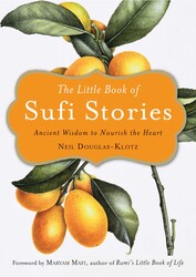 The Little Book of Sufi Stories The Little Book of Sufi Stories