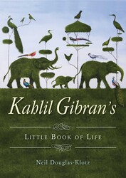 Kahlil Gibran's Little Book of Life Kahlil Gibran's Little Book of Life