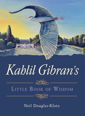Kahlil Gibran's Little Book of Wisdom Kahlil Gibran's Little Book of Wisdom