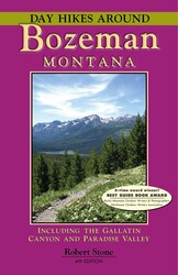 Day Hikes Around Bozeman, Montana Day Hikes Around Bozeman, Montana
