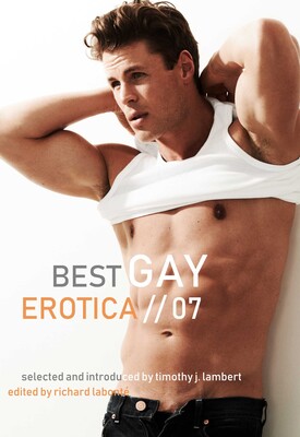 Best Gay Erotica 2007 Best Gay Erotica 2007