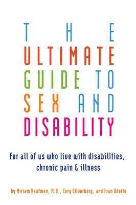 Ultimate Guide to Sex and Disability Ultimate Guide to Sex and Disability