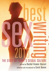 Best Sex Writing 2013 Best Sex Writing 2013