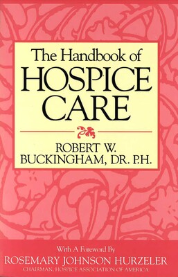Handbook of Hospice Care Handbook of Hospice Care