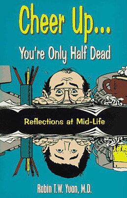 Cheer up... You're Only Half Dead Cheer up... You're Only Half Dead