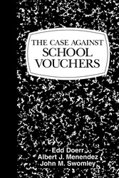 Case Against School Vouchers Case Against School Vouchers