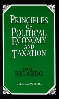 Principles of Political Economy and Taxation Principles of Political Economy and Taxation