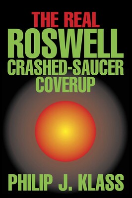 Real Roswell Crashed-Saucer Coverup Real Roswell Crashed-Saucer Coverup