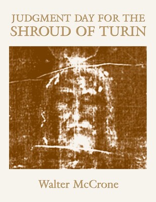 Judgment Day for the Shroud of Turin Judgment Day for the Shroud of Turin