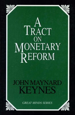 Tract on Monetary Reform Tract on Monetary Reform