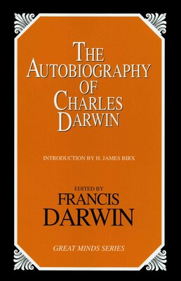 Autobiography of Charles Darwin Autobiography of Charles Darwin