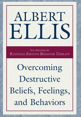 Overcoming Destructive Beliefs, Feelings, and Behaviors Overcoming Destructive Beliefs, Feelings, and Behaviors