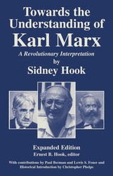 Towards the Understanding of Karl Marx Towards the Understanding of Karl Marx