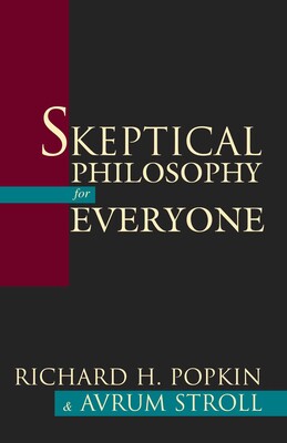 Skeptical Philosophy for Everyone | Book by Richard H. Popkin