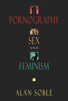Pornography, Sex, and Feminism