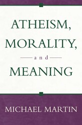 Atheism, Morality, and Meaning