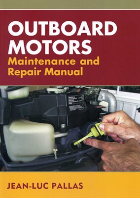 Outboard Motors Maintenance and Repair Manual Outboard Motors Maintenance and Repair Manual