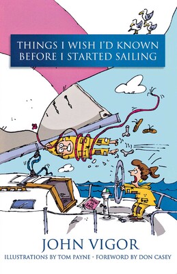 Things I Wish I'd Known Before I Started Sailing Things I Wish I'd Known Before I Started Sailing