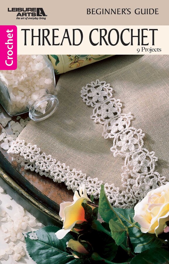 Thread Crochet—A Beginner's Guide to 9 Projects | Book by Leisure Arts ...