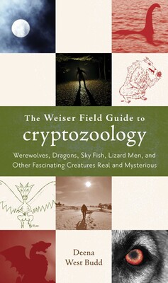 Weiser Field Guide to Cryptozoology Weiser Field Guide to Cryptozoology