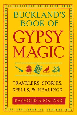 Buckland's Book of Gypsy Magic Buckland's Book of Gypsy Magic