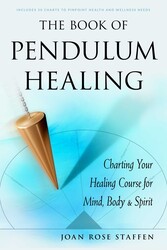 The Book of Pendulum Healing The Book of Pendulum Healing