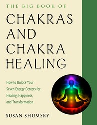 The Big Book of Chakras and Chakra Healing The Big Book of Chakras and Chakra Healing