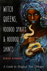 Witch Queens, Voodoo Spirits, and Hoodoo Saints Witch Queens, Voodoo Spirits, and Hoodoo Saints