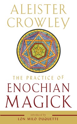 Practice of Enochian Magick Practice of Enochian Magick