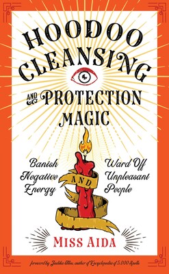 Hoodoo Cleansing and Protection Magic Hoodoo Cleansing and Protection Magic