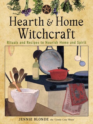 Hearth and Home Witchcraft Hearth and Home Witchcraft