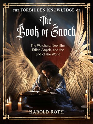 Forbidden Knowledge of the Book of Enoch Forbidden Knowledge of the Book of Enoch