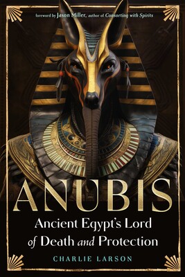 Anubis—Ancient Egypt's Lord of Death and Protection