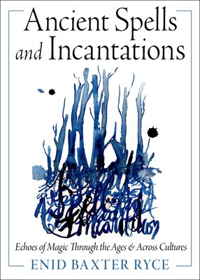 Ancient Spells and Incantations Ancient Spells and Incantations