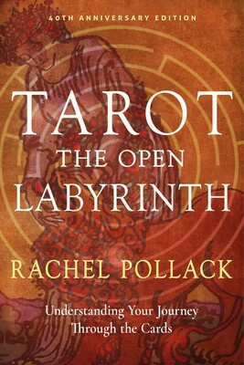 Tarot: The Open Labyrinth—40th Anniversary Edition Tarot: The Open Labyrinth—40th Anniversary Edition
