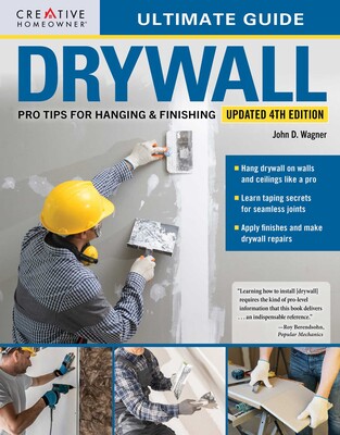 Ultimate Guide: Drywall, 4th Edition Ultimate Guide: Drywall, 4th Edition