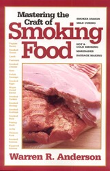 Mastering the Craft of Smoking Food Mastering the Craft of Smoking Food