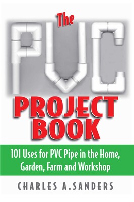 The PVC Project Book eBook by Charles A. Sanders | Official Publisher ...