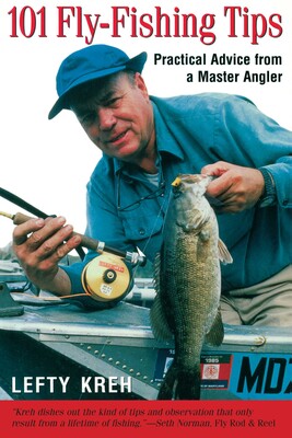 101 Fly-Fishing Tips 101 Fly-Fishing Tips