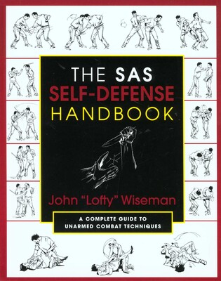 The SAS Self-Defense Handbook The SAS Self-Defense Handbook